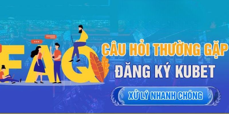 Thắc mắc thường gặp khi đăng ký Kubet - Hội viên được mở tài khoản mấy lần?