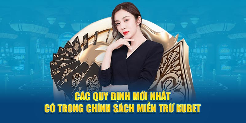 Chia sẻ thông tin cụ thể của chính sách miễn trừ trách nhiệm Kubet