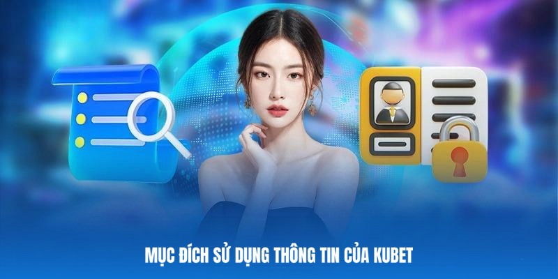 Kubet chỉ sử dụng dữ liệu hội viên cho mục đích chính đáng